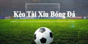 Bí quyết chinh phục kèo tài xỉu 