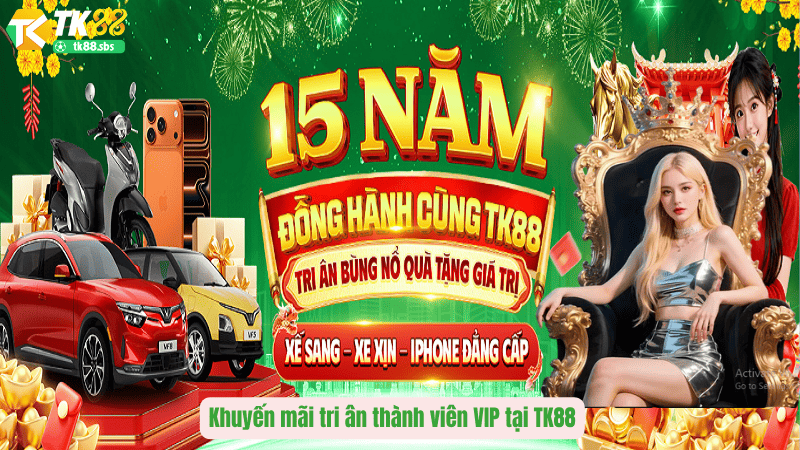 Khuyến mãi tri ân thành viên VIP tại TK88